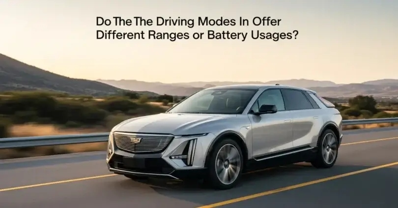 Do the Driving Modes in Cadillac Lyriq Offer Different Ranges or Battery Usage?